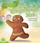 Fairytale Fixits: The Gingerbread Man Illustrated by Diane Le Feyer
Series: Bug Club
Pearson Australia, 2014
ISBN: 978-1-4860-1873-4
Guided reader at RL12.