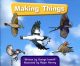 Making Things 
Illustrated by Roger Harvey
Series: Springboard Connect
Macmillan Education Australia, 2013
ISBN: 978-1-4586-3996-1
Guided reader.