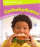 What’s In My Food? - Carbohydrates
Series: Macmillan Young Library
Macmillan Education Australia, 2011
ISBN: 9781420282191
Hardcover reference book.