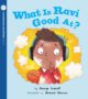 What Is Ravi Good At? Illustrated by Richard Watson Series: Reading for Comprehensions Oxford University Press, Aust., 2020 ISBN: 978-0-1903-1955-7 Guided reader at Reading Level 7. Link >